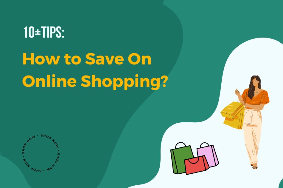 Money-Saving Tips to Shop Online for Your Favorites